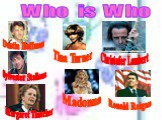 Dustin Hoffman Sylvester Stallone Who is Who Margaret Thatcher Tina Turner Madonna Christofer Lambert Ronald Reigan