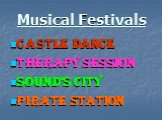 Musical Festivals. Castle Dance Therapy Session Sound’s city Pirate Station