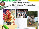 The Boy Scouts The Girl Guide Association. Слайд 91
