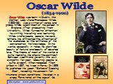 Oscar Wilde was born in Dublin. His mother, Lady Jane Francesca Wilde (1820-96), was a writer of verse and prose. Wilde spent most of his career in England. After graduating from University, Wilde turned his attention to writing, travelling and lecturing. Wilde wrote poems, essays, reviews, letters.