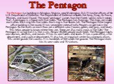 The Pentagon is a building in Arlington, Virginia, near Washington, D.C. It has the offices of the U.S. Department of Defense. The Department of Defense includes the Army, Navy, Air Force, Marines, and Coast Guard. The word ‘pentagon’ comes from the Greek ‘penta’, which means ‘five’. A pentagon is a
