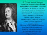 В Англии зрелое барокко отмечено ярким гением Генри Пёрселла (1659—1695). Он умер молодым, в возрасте 36 лет, написав большое количество произведений и став широко известным ещё при жизни. Пёрселл был знаком с творчеством Корелли и других итальянских барочных композиторов. Пёрселл стал одним из перв