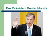 Der Präsident Deutschlands