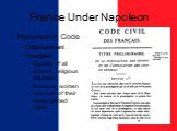 Napoleonic Code Enlightenment Principles Equality of all citizens, religious toleration. However, women lost most of their newly gained rights.