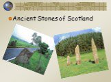 Ancient Stones of Scotland