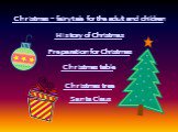 Christmas - fairy tale for the adult and children. History of Christmas Preparation for Christmas Christmas table Christmas tree Santa Claus