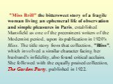 "Miss Brill" the bittersweet story of a fragile woman living an ephemeral life of observation and simple pleasures in Paris, established Mansfield as one of the preeminent writers of the Modernist period, upon its publication in 1920's Bliss. The title story from that collection, "Bli