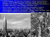 В первой половине XX века город стал мировым центром промышленности, торговли и связи. В 1904 году начала действовать первая компания метро Интерборо Рэпид Трэнзит. В 1930-x гг. очертания Нью-Йорка взмыли ввысь с постройкой нескольких самых высоких небоскребов мира. После Второй мировой войны Нью-Йо
