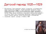 Датский период 1625—1629. Католическая Лига стремилась вернуть потерянные по Аугсбургскому миру католические владения. Под её давлением император издал Эдикт о Реституции (1629). По нему предстояло вернуть католикам 2 архиепископства, 12 епископств и сотни монастырей. Мансфельд и Бетлен Габор, первы