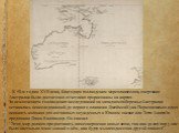 . К 50-м годам XVII века, благодаря голландским мореплавателям, очертания Австралии были достаточно отчетливо прорисованы на картах. За исключением голландских исследований на западном побережье Австралия оставалась неисследованной до первого плавания Джеймса Кука. Первоначально идею основать колони