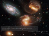 Космический телескоп Хабл позволил нам заглянуть в прошлое, добраться почти до истока времен. В период, когда первые галактики начали только формироваться. Квинтет Стефана — группа из пяти галактик в созвездии Пегаса. Четыре из пяти галактик в Квинтете Стефана находятся в постоянном взаимодействии