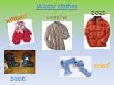 Winter clothes mittens sweater coat boots scarf