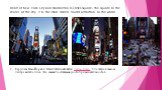 Heart of New York City and Manhattan is Times Square, the square in the center of the city. It is the most visited tourist attraction in the world . Сердцем Нью-Йорка и Манхэттена является Таймс Сквер, площадь в самом центре мегаполиса. Это самая посещаемая достопримечательность в.