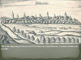 This is the engraving of Saratov in XVII century by Adam Olearius, German scientist and traveller