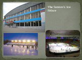 The Saratov’s Ice Palace