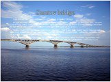 Also one of the main sightseengs of Saratov is Saratov Bridge In 1921 the Head Committee for State Installations started research in this field and worked out various viable designs. It was found expedient and vital to build a motor bridge across the Volga. It was laid in March 1958 and put into com