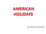 AMERICAN HOLIDAYS by Sergey Andronaki