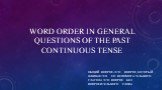 WORD ORDER IN GENERAL QUESTIONS OF THE PAST CONTINUOUS TENSE