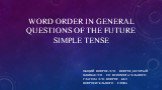 WORD ORDER IN GENERAL QUESTIONS OF THE FUTURE SIMPLE TENSE