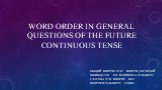 WORD ORDER IN GENERAL QUESTIONS OF THE FUTURE CONTINUOUS TENSE