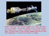 Второй космический полет Леонов совершил 15 - 21 июля 1975 года в качестве командира космического корабля Союз-19. Во время полета была осуществлена стыковка с американским космическим кораблем Apollo. Это была первая в мире стыковка кораблей двух разных стран. Полет продолжался 5 суток 22 часа 30 м