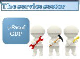 The service sector 78% of GDP