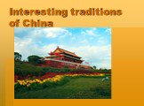 Interesting traditions of China