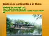 Residence nationalities of China. Traditional housing Han - a house with a yard, surrounded by a wall. The nomads of Inner Mongolia, Xinjiang, Qinghai and Gansu live in yurts. Give nationality, chzhaun, buoys, and many other minorities in South China are built of bamboo two-story houses on stilts, c