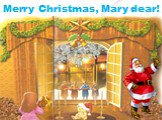 Merry Christmas, Mary dear!