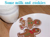 Some milk and cookies