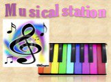 Musical station