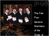 The Fab Four became Members of the Order of the British Empire
