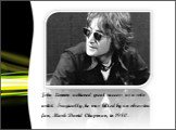 John Lennon achieved great success as a solo artist. Tragically, he was killed by an obsessive fan, Mark David Chapman, in 1980.