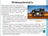 Промышленность. Здание национальной нефтяной компании КазМунайГаз. В Казахстане производят свои товары такие гиганты, как Chevrolet, LG, Samsung, Bosch, 3M, Panasonic. Региональная штаб-квартира компании Microsoft (Microsoft — Central Asia) расположена в комплексе „Alatau IT city“ под Алма-Атой. В К