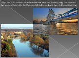 There are a lot of rivers in Great Britain, but they are not very long. The Severn is the longest river, while the Thames is the deepest and the most important one. 