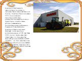Компания CLAAS является европейским лидером по производству сельскохозяйственной техники. Компания была основана в 1913 году немецким предпринимателем и изобретателем Августом Клаас на территории одной из самых успешно развивающихся федеральных земель Германии - Северной Рейн-Вестфалии. Компания CLA