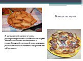 Блюда из муки. В казахской кухне очень распространены изделия из муки. Мясные блюда подаются с самодельной лапшой или кусками раскатанного теста сваренными в бульоне.