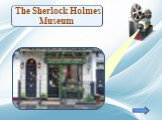 The Sherlock Holmes Museum 