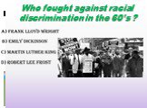 Who fought against racial discrimination in the 60's ?