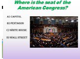 Where is the seat of the American Congress?