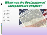 When was the Declaration of Independence adopted?