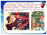 В 1953 году снова начался массовый выпуск советских новогодних открыток. На них чаще всего изображались счастливые ребятишки, украшающие новогоднюю ёлку самодельными игрушками — гирляндой флажков из цветной бумаги, яблоками в фольге, которые были похожи на шары, свечками, баранками, конфетами.