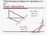 A. BD┴ (ABC), ∟ABC=40˚, ∟BAC=50˚. BD┴ (ABC), ∟ABC=10˚, ∟BAC=70˚