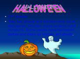 HALLOWE’EN. 31st October They say ghosts and witches come out on Hallowe’en. Children make lanterns out of pumpkins. Some people have Hallowe’en parties and dress as witches and ghosts. HALLOWE'EN