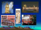 House of Parliament Big Ben Houses of Parliament Elizabeth II The Queen- The double-decker bus. London taxis are called black cubs.
