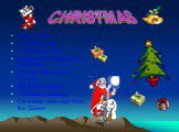 CHRISTMAS. Santa Claus Christmas tree Christmas cards Presents for members of the family Sock or stocking for presets Big turkey dinner Christmas pudding Christmas message from the Queen