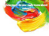 How much do you  really know about colors?