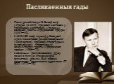 Пасляваенныя гады. Пасля дэмабілізацыі В. Быкаў жыў у Гродне (з 1947), працаваў мастаком у гродзенскіх майстэрнях, у рэдакцыі абласной газеты «Гродзенская праўда» (1947—49). У 1949—55 зноў служыў у Савецкай Арміі. Канчаткова дэмабілізаваўшыся (маёр запаса), працаваў літаратурным супрацоўнікам, літар