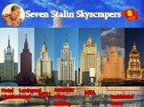 Seven Stalin Skyscrapers MFA Leningrad hotel Residential house Hotel Ukraine MSU Administrative building