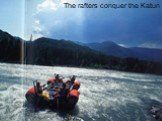 The rafters conquer the Katun